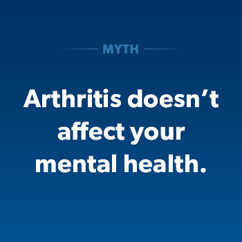 Myth: arthritis doesn't affect your mental health