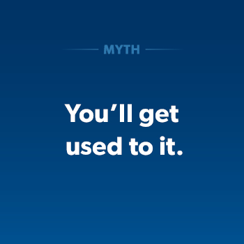 You'll get used to it